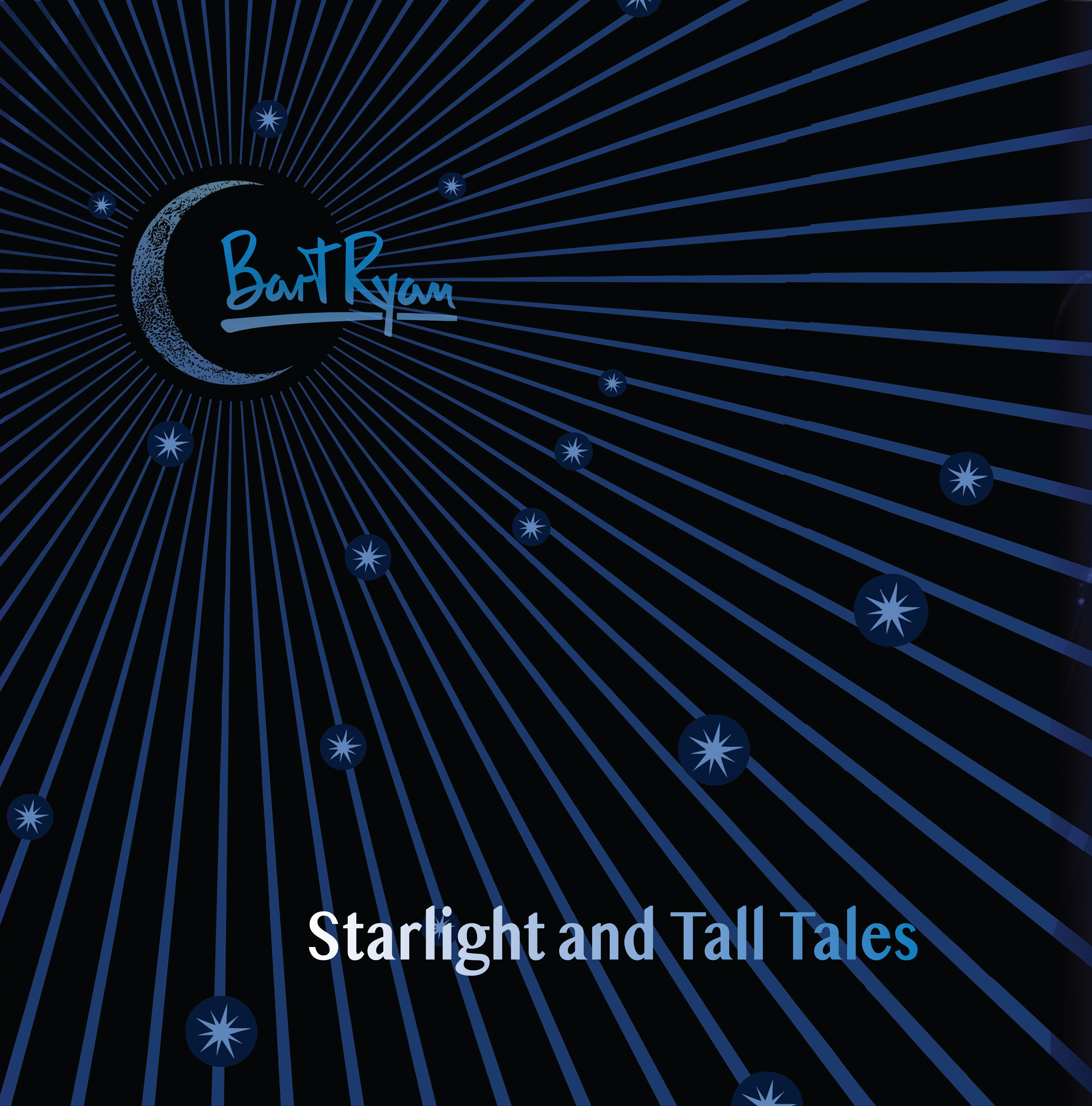 Starlight and Tall Tales - Bart Ryan